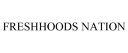 FRESHHOODS NATION trademark
