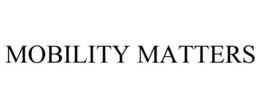 MOBILITY MATTERS trademark