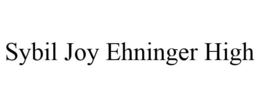 SYBIL JOY EHNINGER HIGH trademark