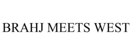 BRAHJ MEETS WEST trademark