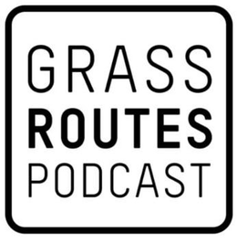 GRASS ROUTES PODCAST trademark
