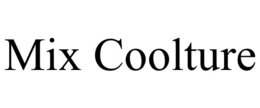MIX COOLTURE trademark