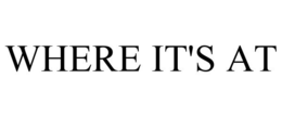 WHERE IT'S AT trademark