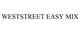 WESTSTREET EASY MIX trademark