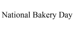 NATIONAL BAKERY DAY trademark