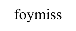 FOYMISS trademark