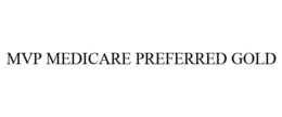 MVP MEDICARE PREFERRED GOLD trademark