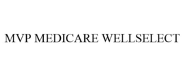 MVP MEDICARE WELLSELECT trademark