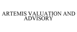 ARTEMIS VALUATION AND ADVISORY trademark