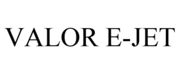 VALOR E-JET trademark