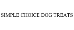 SIMPLE CHOICE DOG TREATS trademark