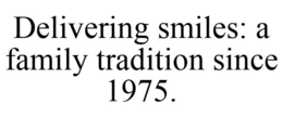 DELIVERING SMILES: A FAMILY TRADITION SINCE 1975. trademark