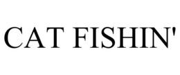 CAT FISHIN' trademark