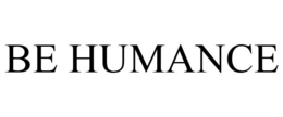 BE HUMANCE trademark