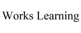 WORKS LEARNING trademark