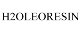 H2OLEORESIN trademark
