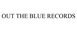 OUT THE BLUE RECORDS trademark