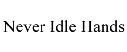 NEVER IDLE HANDS trademark