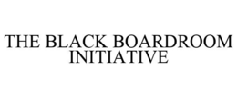 THE BLACK BOARDROOM INITIATIVE trademark