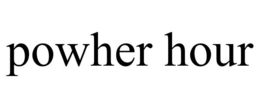 POWHER HOUR trademark