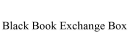 BLACK BOOK EXCHANGE BOX trademark