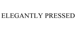 ELEGANTLY PRESSED trademark