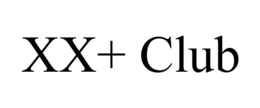 XX+ CLUB trademark