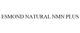 ESMOND NATURAL NMN PLUS trademark