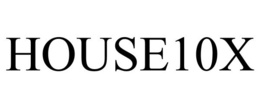 HOUSE10X trademark