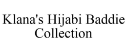 KLANA'S HIJABI BADDIE COLLECTION trademark