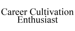 CAREER CULTIVATION ENTHUSIAST trademark