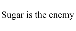 SUGAR IS THE ENEMY trademark