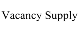 VACANCY SUPPLY trademark