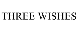 THREE WISHES trademark