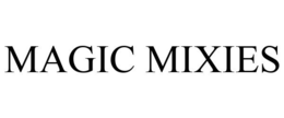 MAGIC MIXIES trademark