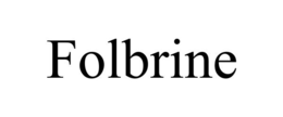 FOLBRINE trademark