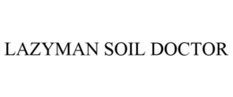 LAZYMAN SOIL DOCTOR trademark