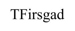 TFIRSGAD trademark