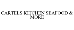 CARTELS KITCHEN SEAFOOD & MORE trademark