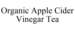 ORGANIC APPLE CIDER VINEGAR TEA trademark