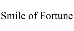 SMILE OF FORTUNE trademark