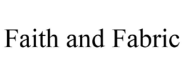 FAITH AND FABRIC trademark