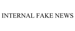 INTERNAL FAKE NEWS trademark