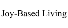JOY-BASED LIVING trademark