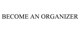 BECOME AN ORGANIZER trademark