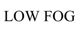 LOW FOG trademark