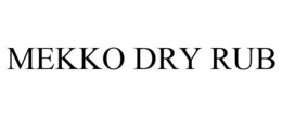 MEKKO DRY RUB trademark
