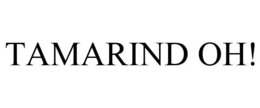 TAMARIND OH! trademark