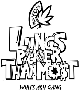 LUNGS PICKIER THAN MO$T WHITE ASH GANG trademark