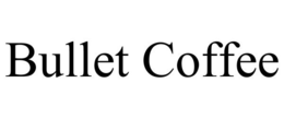 BULLET COFFEE trademark